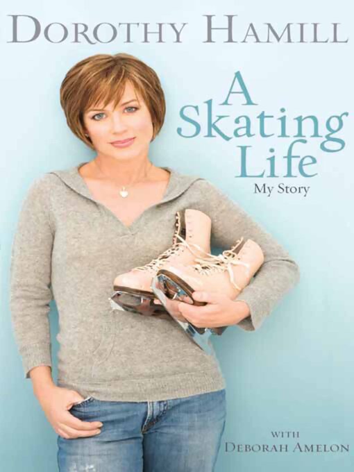 Title details for A Skating Life by Dorothy Hamill - Available
